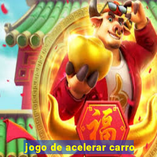 jogo de acelerar carro